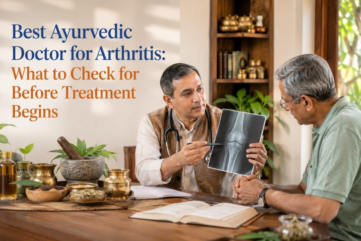 Best Ayurvedic Doctor for Arthritis: What to Check for Before Treatment Begins