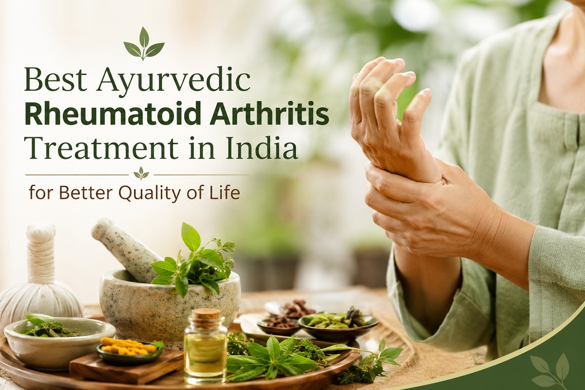 Best Ayurvedic Rheumatoid Arthritis Treatment in India for Better Quality of Life