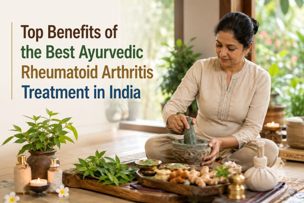 Top Benefits of the Best Ayurvedic Rheumatoid Arthritis Treatment in India