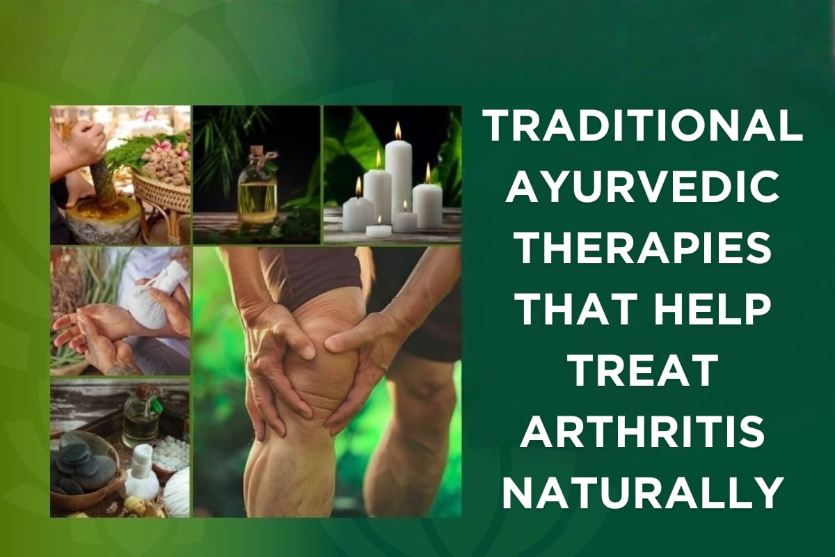 Traditional Ayurvedic Therapies That Help Treat Arthritis Naturally